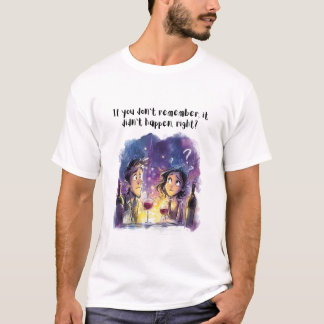 面白いワインナイトスローガンTシャツ - 覚えてないなら Tシャツ