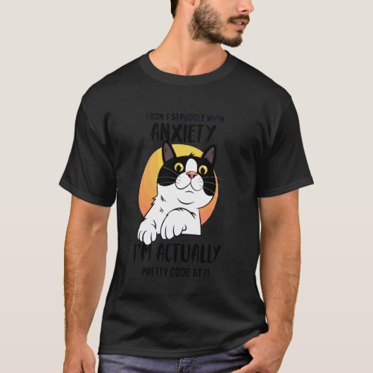 面白い不安の猫のTシャツ 私は闘わない 私は励む Tシャツ (正面)