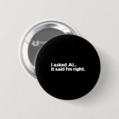 面白い人工知能 私がAIに聞いたら そうだと言った 缶バッジ (正面&裏面)