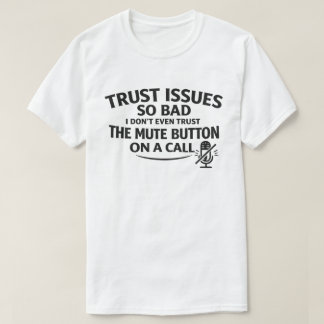 面白い信頼問題 "ミュートボタンを信用するな" Tシャツ