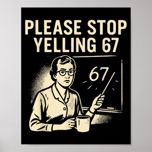 面白い先生67のミーム - 怒鳴るのをやめて67 ポスター (正面)