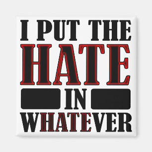 面白い冷蔵庫マグネット Whatever+The+Hate+In マグネット