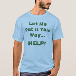面白い助けの引用 Tシャツ