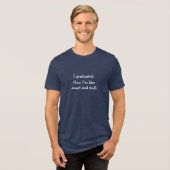 面白い卒業おめでとうユーモア大学学校卒業 トライブレンドＴシャツ (正面全面)