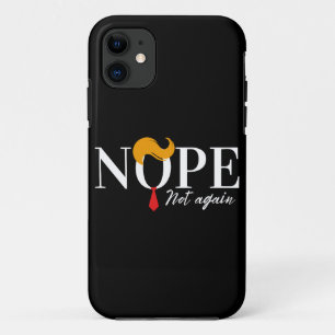 面白い反トランプ いいえ、もう一度なんて無理 - 選挙2024 iPhone 11 ケース
