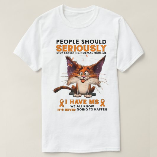 面白い多発性硬化症啓発 猫のユーモア デザイン Tシャツ (デザイン正面)