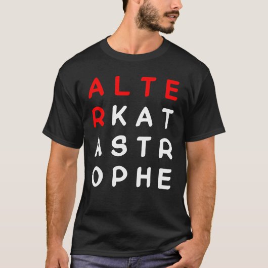 面白い大惨事の名言のミーム Tシャツ (正面)