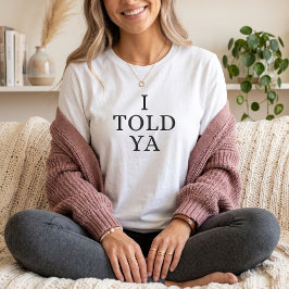 面白い子育てユーモア「言ったでしょ」ママ Tシャツ