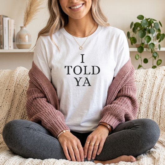 面白い子育てユーモア「言ったでしょ」ママ Tシャツ