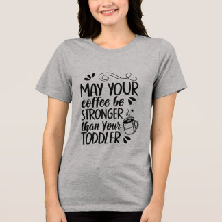 面白い幼児パパコーヒーTシャツ - 強いコーヒー トライブレンドTシャツ