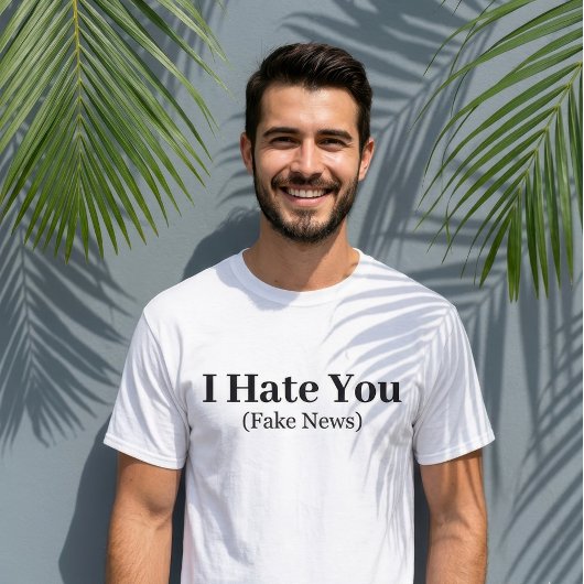 面白い引用文字 I Нate You Fake News Tシャツ
