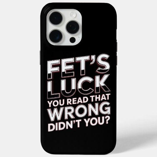 面白い引用符「フェットのラックあなたはそれを間違って読んだ」 Case-Mate iPhoneケース (裏面)