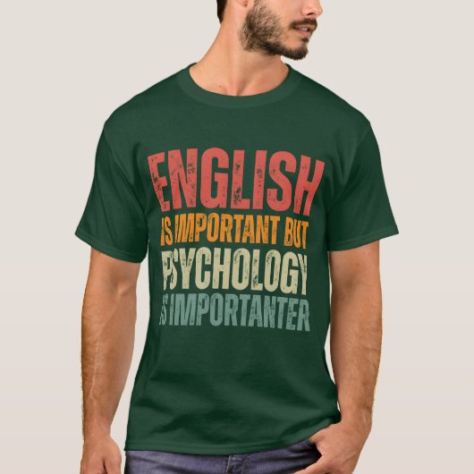 面白い心理学の名言 心理学はより重要 Tシャツ (正面)