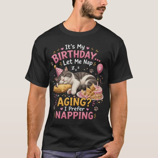 面白い怠け猫の誕生日寝る引用デザイン Tシャツ (正面)
