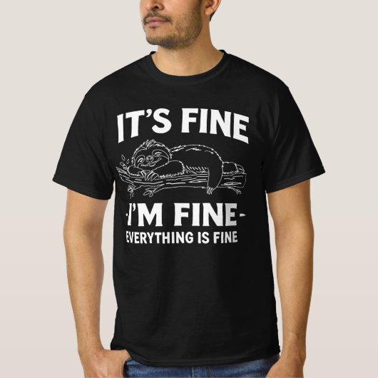 面白い怠け者 - 大丈夫だよ、私は大丈夫、すべてうまくいっているよ Tシャツ (正面)