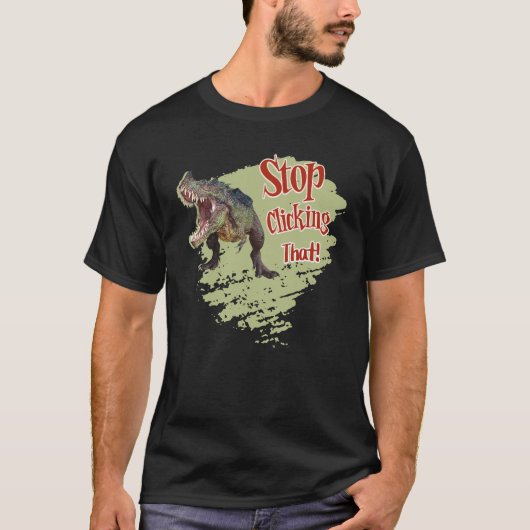 面白い恐竜 ストップクリック Tシャツ (正面)