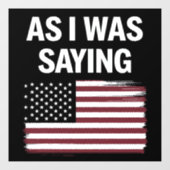 面白い政治トランプ2024 "私が言っていたように" ウィンドウサイン (シート)