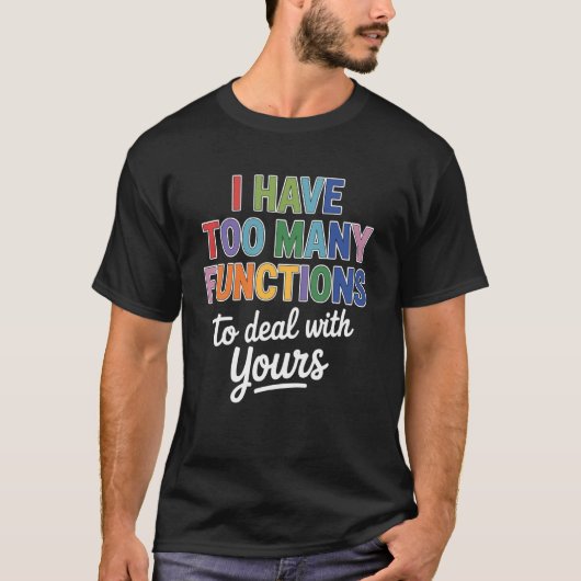 面白い数学教師 私には関数が多すぎる Tシャツ (正面)