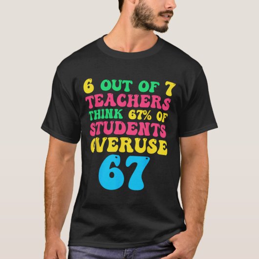 面白い数学教師 6 7 過剰使用 67 六 七 アルファ世代 Tシャツ (正面)