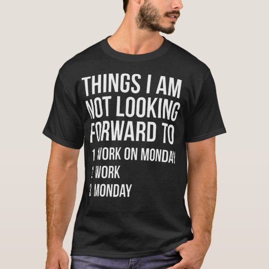 面白い月曜日の仕事の引用 期待していないこと Tシャツ (正面)