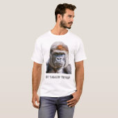 面白い格言ゴリラの写真 "俺に言ってんの？" Tシャツ (正面フル)