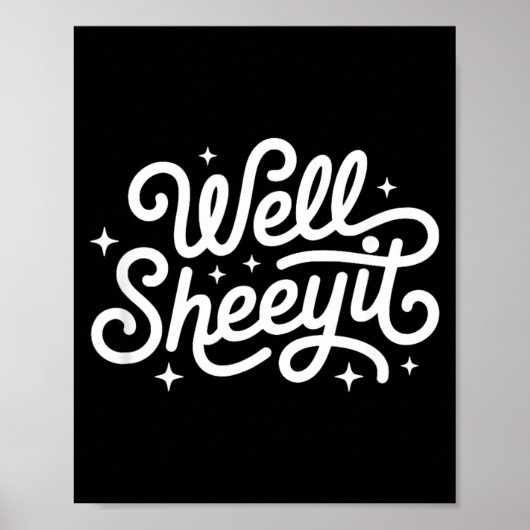 面白い格言 Well Sheeyit ポスター (正面)