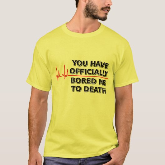 面白い死ぬほど退屈Tシャツ ユーモア Tシャツ (正面)