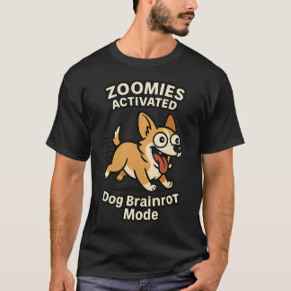 面白い犬のズーミーズ・ミーム - ブレインロットモード起動 Tシャツ