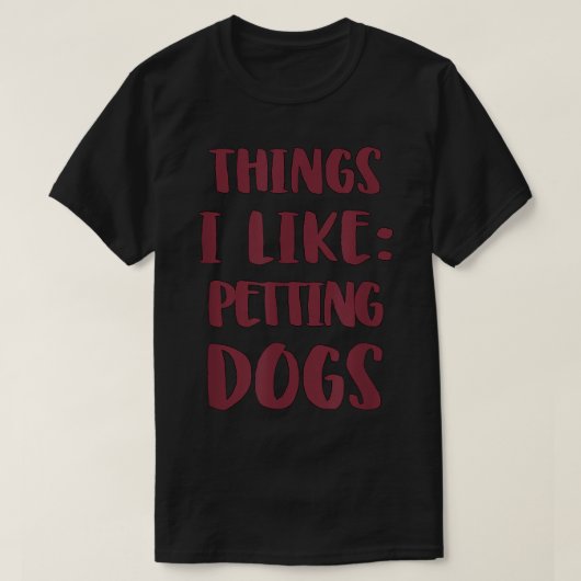 面白い犬リスト 犬をなでるのが好きな人 Tシャツ (デザイン正面)