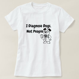 面白い犬診断Tシャツ | I Diagnose Dogs Not People Tシャツ