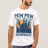面白い猫のデザイン: Pew Pew Madafakas Tシャツ (正面)