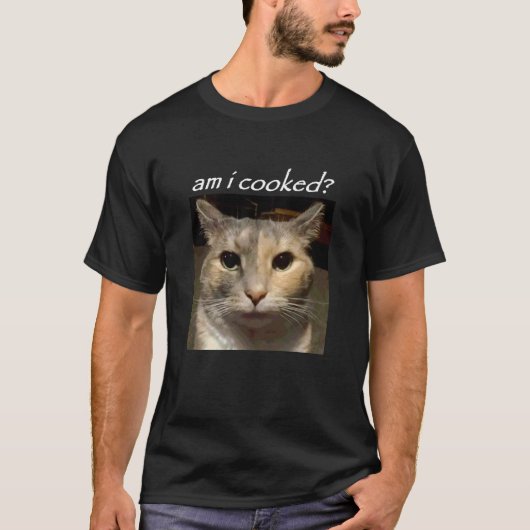 面白い猫のミーム 私は料理されたの? Tシャツ (正面)