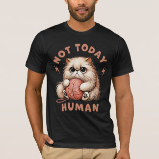 面白い猫のユーモア 今日はダメ 人間の猫好き Tシャツ