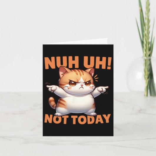 面白い猫の否定Nuh Uh Not Today Refuse Te カード (正面)