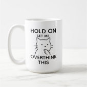 面白い猫の考えすぎクオート「ちょっと考えさせて」 コーヒーマグカップ (左)