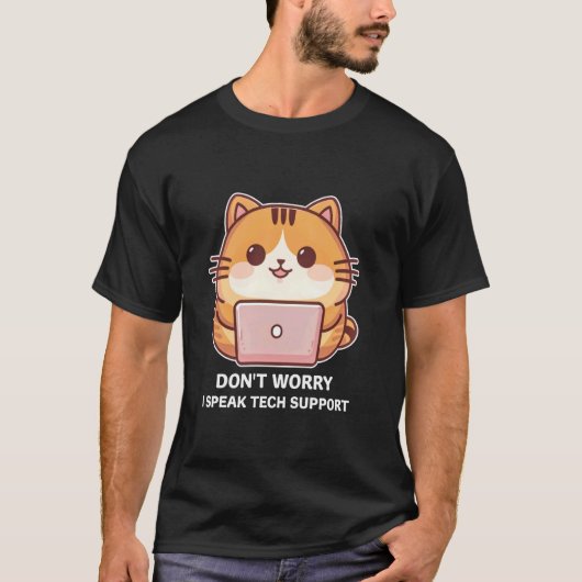 面白い猫 心配しないで テクニカルサポート 英語 PC コンピューター Tシャツ (正面)