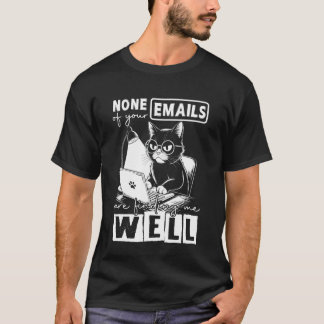 面白い猫 私に届くメールはゼロ Tシャツ