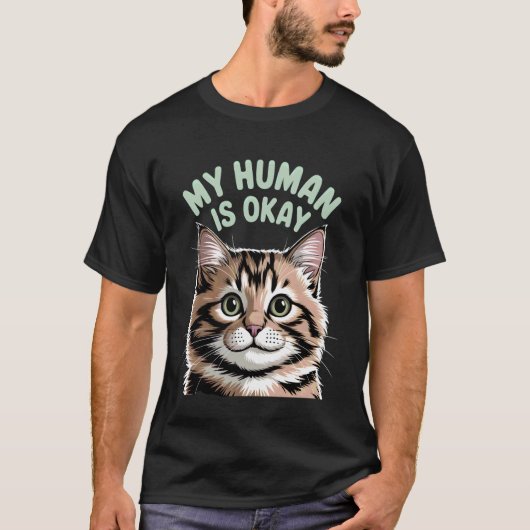 面白い猫 私の飼い主は元気です Tシャツ (正面)