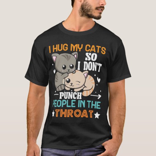 面白い猫 私は猫を抱きしめるので殴りません Tシャツ (正面)