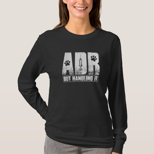 面白い獣医 ADR だがそれに対処する 獣医技術者 Tシャツ (正面)