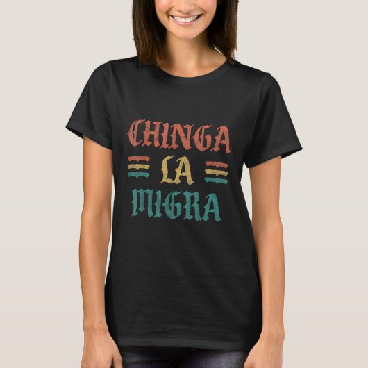 面白い男性女性のためのChinga La Migra Tシャツ (正面)