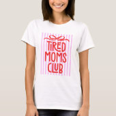 面白い疲れたママのクラブ おかしなユーモアピンクストライプ Tシャツ (正面)