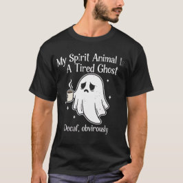 面白い疲れた幽霊デカフェ明らかにスピリットアニマル Tシャツ
