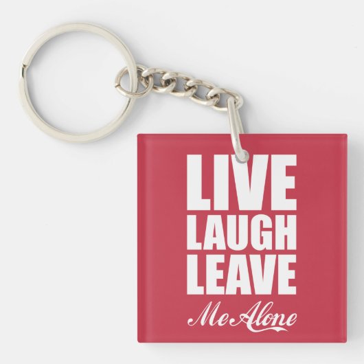 面白い皮肉な引用 Live Laugh Leave Me Alone グラフィック キーホルダー (正面)