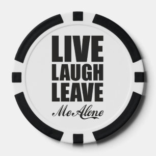 面白い皮肉な引用 Live Laugh Leave Me Alone グラフィック ポーカーチップ