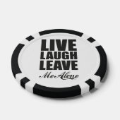 面白い皮肉な引用 Live Laugh Leave Me Alone グラフィック ポーカーチップ (シングル)
