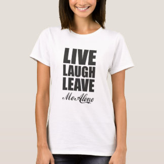 面白い皮肉な引用 Live Laugh Leave Me Alone グラフ Tシャツ