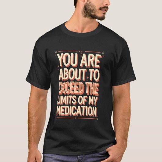 面白い皮肉な投薬制限の引用 Tシャツ (正面)