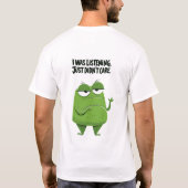 面白い緑色のデザイン "聞いてたよ。全く興味無かったけど。" Tシャツ (裏面)
