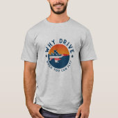 面白い航空ジョーク なぜ運転するのか?飛べばいいのに Tシャツ (正面)